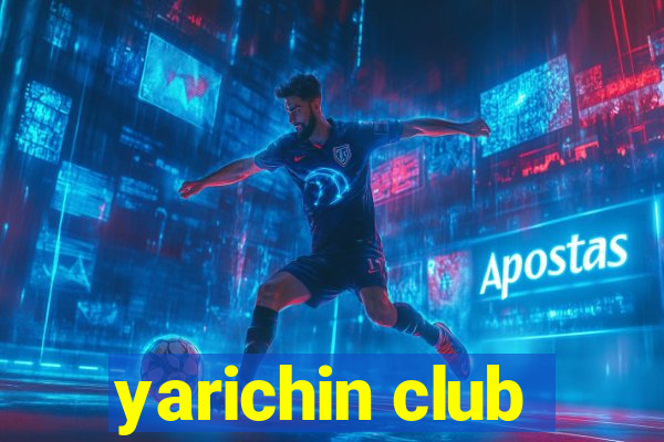 yarichin club